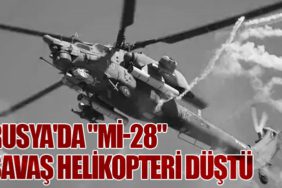 Rusya'da "Mi-28" Savaş Helikopteri Düştü