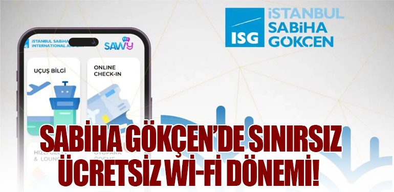 Sabiha Gökçen’de Sınırsız Ücretsiz Wi-Fi Dönemi!