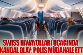 Swiss Havayolları Uçağında Skandal Olay: Polis Müdahale Etti