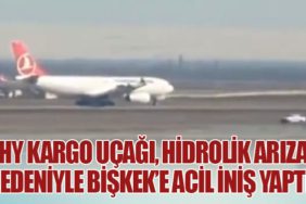 THY Kargo Uçağı, Hidrolik Arıza Nedeniyle Bişkek’e Acil İniş Yaptı