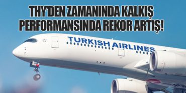THY’den Zamanında Kalkış Performansında Rekor Artış!