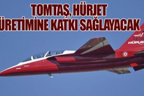 TOMTAŞ, HÜRJET Üretimine Katkı Sağlayacak