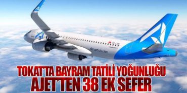 Tokat’ta Bayram Tatili Yoğunluğu: AJet’ten 38 Ek Sefer