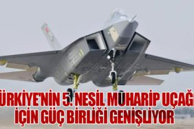 Türkiye'nin 5. Nesil Muharip Uçağı İçin Güç Birliği Genişliyor