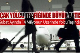 Uçak Yolcu Trafiğinde Büyük Artış: Şubat Ayında 14 Milyonun Üzerinde Yolcu Taşındı