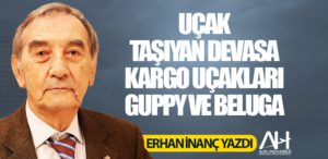 Uçak taşıyan devasa kargo uçakları Guppy ve Beluga