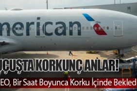 Uçuşta Korkunç Anlar! CEO, Bir Saat Boyunca Korku İçinde Bekledi