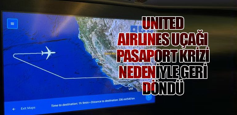 United Airlines Uçağı Pasaport Krizi Nedeniyle Geri Döndü