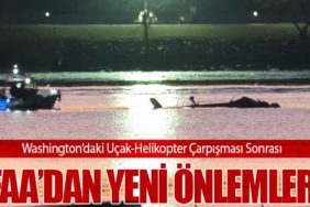 Washington’daki Uçak-Helikopter Çarpışması Sonrası FAA’dan Yeni Önlemler