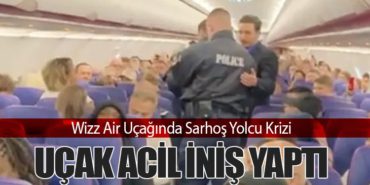 Wizz Air Uçağında Sarhoş Yolcu Krizi: Uçak Acil İniş Yaptı