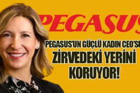 Pegasus’un Güçlü Kadın CEO’su, Zirvedeki Yerini Koruyor!