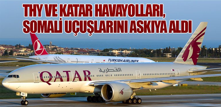 THY ve Katar Havayolları, Somali Uçuşlarını Askıya Aldı