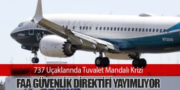 737 Uçaklarında Tuvalet Mandalı Krizi: FAA Güvenlik Direktifi Yayımlıyor 4 Haberler İstanbul Havalimanı 737 Uçaklarında Tuvalet Mandalı Krizi: FAA Güvenlik Direktifi Yayımlıyor