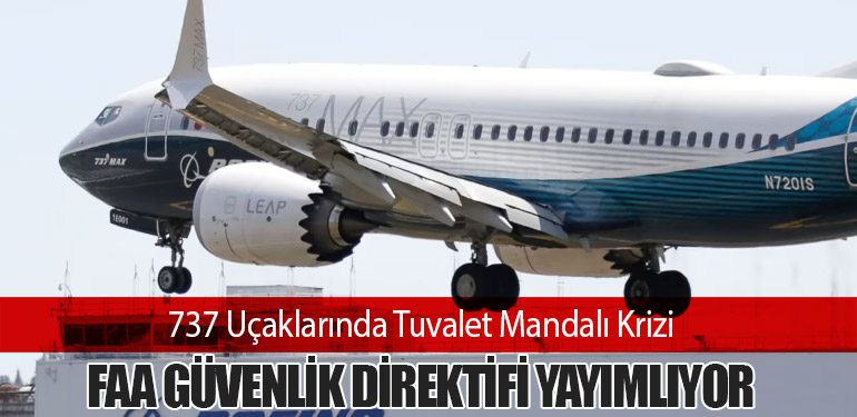 737 Uçaklarında Tuvalet Mandalı Krizi: FAA Güvenlik Direktifi Yayımlıyor