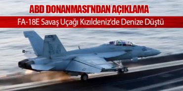 ABD Donanması'ndan Açıklama: FA-18E Savaş Uçağı Kızıldeniz'de Denize Düştü 3 Haberler THY ABD Donanması’ndan Açıklama: FA-18E Savaş Uçağı Kızıldeniz’de Denize Düştü