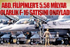 ABD, Filipinler'e 5.58 Milyar Dolarlık F-16 Satışını Onayladı