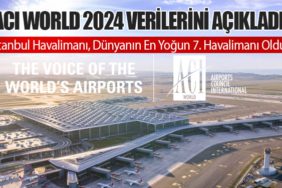 ACI World 2024 Verilerini Açıkladı: İstanbul Havalimanı, Dünyanın En Yoğun 7. Havalimanı Oldu