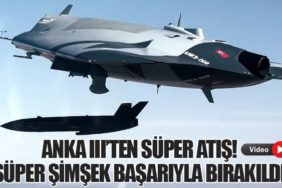 ANKA III’ten Süper Atış! Süper Şimşek Başarıyla Bırakıldı