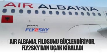 Air Albania, Filosunu Güçlendiriyor, Fly2Sky’dan Uçak Kiraladı 9 Haberler ABD Air Albania, Filosunu Güçlendiriyor, Fly2Sky’dan Uçak Kiraladı