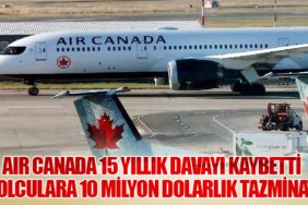 Air Canada 15 Yıllık Davayı Kaybetti: Yolculara 10 Milyon Dolarlık Tazminat