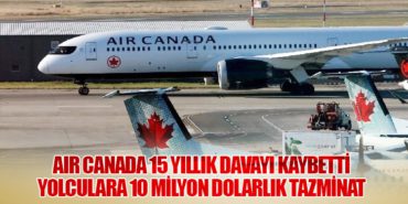 Air Canada 15 Yıllık Davayı Kaybetti: Yolculara 10 Milyon Dolarlık Tazminat 3 Haberler Boeing Air Canada 15 Yıllık Davayı Kaybetti: Yolculara 10 Milyon Dolarlık Tazminat