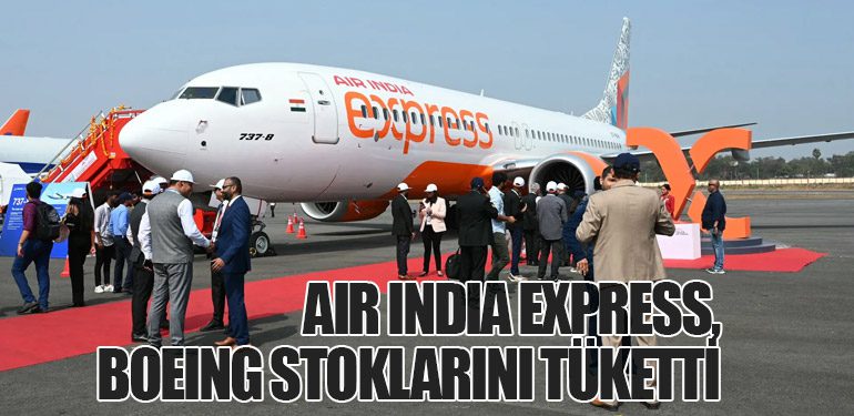 Air India Express, Boeing Stoklarını Tüketti