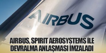Airbus, Spirit AeroSystems ile Devralma Anlaşması İmzaladı 1 Haberler Airbus Airbus, Spirit AeroSystems ile Devralma Anlaşması İmzaladı