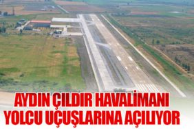 Aydın Çıldır Havalimanı Yolcu Uçuşlarına Açılıyor