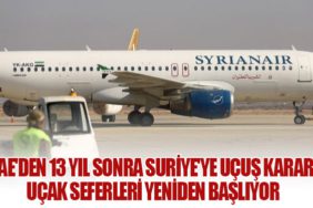 BAE'den 13 Yıl Sonra Suriye'ye Uçuş Kararı: Uçak Seferleri Yeniden Başlıyor