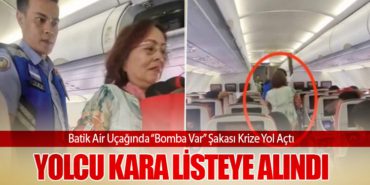 Batik Air Uçağında “Bomba Var” Şakası Krize Yol Açtı: Yolcu Kara Listeye Alındı 10 Haberler Emirates Batik Air Uçağında “Bomba Var” Şakası Krize Yol Açtı: Yolcu Kara Listeye Alındı