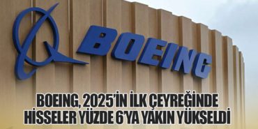 Boeing, 2025’in İlk Çeyreğinde Hisseler Yüzde 6’ya Yakın Yükseldi 9 Haberler Boeing Boeing, 2025’in İlk Çeyreğinde Hisseler Yüzde 6’ya Yakın Yükseldi
