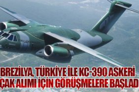 Brezilya, Türkiye ile KC-390 Askeri Uçak Alımı İçin Görüşmelere Başladı
