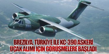 Brezilya, Türkiye ile KC-390 Askeri Uçak Alımı İçin Görüşmelere Başladı