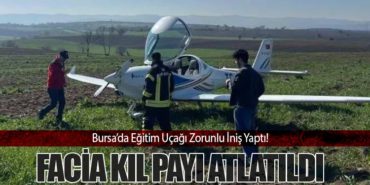 Bursa’da Eğitim Uçağı Zorunlu İniş Yaptı! Facia Kıl Payı Atlatıldı 7 Haberler ABD Bursa’da Eğitim Uçağı Zorunlu İniş Yaptı! Facia Kıl Payı Atlatıldı
