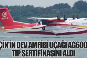 Çin'in Dev Amfibi Uçağı AG600, Tip Sertifikasını Aldı
