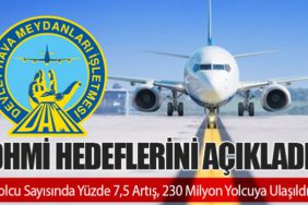 DHMİ Hedeflerini Açıkladı: Yolcu Sayısında Yüzde 7,5 Artış, 230 Milyon Yolcuya Ulaşıldı