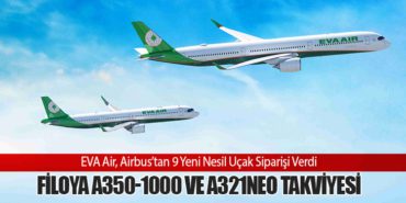 EVA Air, Airbus’tan 9 Yeni Nesil Uçak Siparişi Verdi: Filoya A350-1000 ve A321neo Takviyesi 2 Haberler Antalya Havalimanı EVA Air, Airbus’tan 9 Yeni Nesil Uçak Siparişi Verdi: Filoya A350-1000 ve A321neo Takviyesi