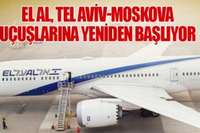 El Al, Tel Aviv-Moskova Uçuşlarına Yeniden Başlıyor