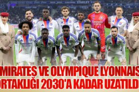Emirates ve Olympique Lyonnais Ortaklığı 2030'a Kadar Uzatıldı