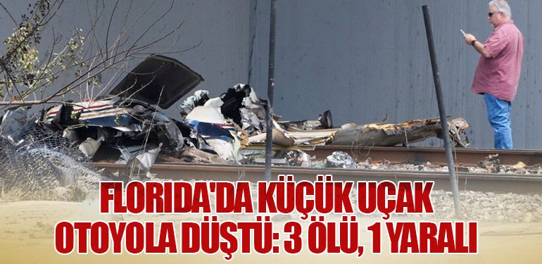 Florida'da Küçük Uçak Otoyola Düştü: 3 Ölü, 1 Yaralı
