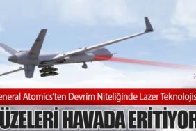 General Atomics’ten Devrim Niteliğinde Lazer Teknolojisi: Füzeleri Havada Eritiyor