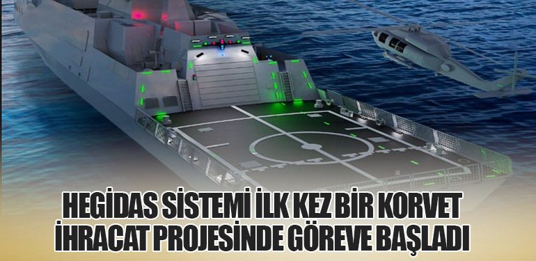 HEGİDAS Sistemi İlk Kez Bir Korvet İhracat Projesinde Göreve Başladı