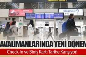 Havalimanlarında Yeni Dönem: Check-in ve Biniş Kartı Tarihe Karışıyor!