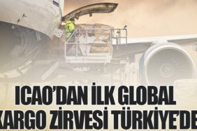Antalya’da Küresel Hava Kargo Zirvesi