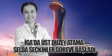 İGA’da Üst Düzey Atama: Selda Seçkinler Göreve Başladı 3 Haberler Antalya Havalimanı İGA’da Üst Düzey Atama: Selda Seçkinler Göreve Başladı