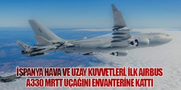 İspanya Hava ve Uzay Kuvvetleri, İlk Airbus A330 MRTT Uçağını Envanterine Kattı 4 Haberler Turkish Cargo İspanya Hava ve Uzay Kuvvetleri, İlk Airbus A330 MRTT Uçağını Envanterine Kattı