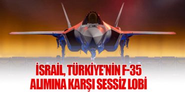 İsrail, Türkiye'nin F-35 Alımına Karşı Sessiz Lobi 8 Haberler TAV İsrail, Türkiye’nin F-35 Alımına Karşı Sessiz Lobi