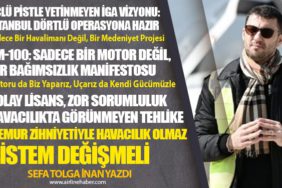 Üçlü Pistle Yetinmeyen İGA Vizyonu: İstanbul Dörtlü Operasyona Hazır - Memur Zihniyetiyle Havacılık Olmaz: Sistem Değişmeli