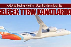 NASA ve Boeing, X-66'nın Uçuş Planlarını İptal Etti: Gelecek TTBW Kanatlarda