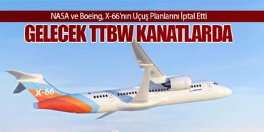 NASA ve Boeing, X-66'nın Uçuş Planlarını İptal Etti: Gelecek TTBW Kanatlarda 6 Haberler Airbus NASA ve Boeing, X-66’nın Uçuş Planlarını İptal Etti: Gelecek TTBW Kanatlarda
